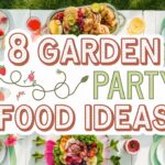 8 Garden Party Food Ideas